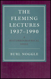 Title: The Fleming Lectures, 1937--1990: A Historiographical Essay, Author: Burl Noggle