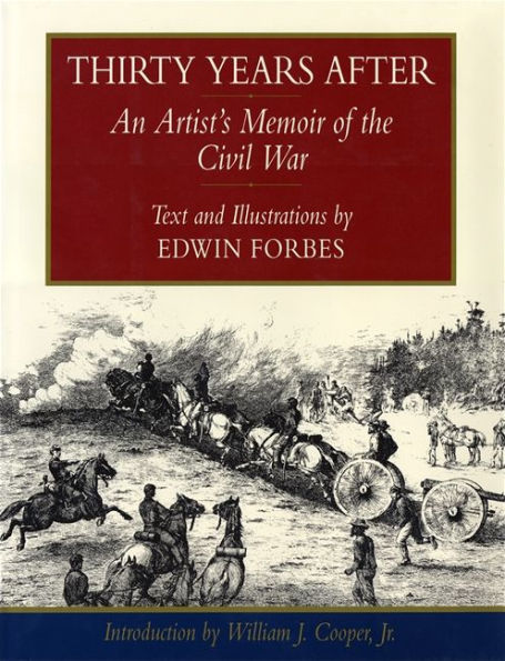 Thirty Years After: An Artist's Memoir of the Civil War