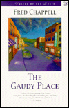 Title: The Gaudy Place, Author: Fred Chappell