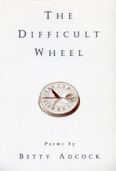 The Difficult Wheel: Poems