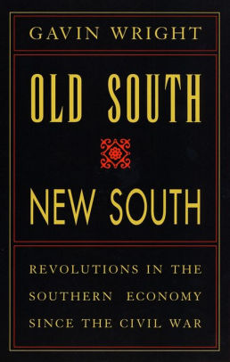Old South, New South: Revolutions in the Southern Economy since the Civil War / Edition 1