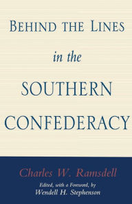 Title: Behind the Lines in the Southern Confederacy, Author: Charles W. Ramsdell