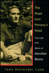 The Road From Pompey's Head: The Life and Work of Hamilton Basso