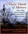 Title: Mystic Chords of Memory: Civil War Battlefields and Historic Sites Recaptured, Author: David J. Eicher