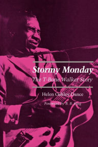 Title: Stormy Monday: The T-Bone Walker Story, Author: B. B. King