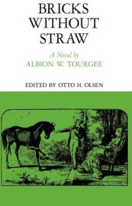 Title: Bricks Without Straw: A Novel, Author: Albion Winegar Tourgee