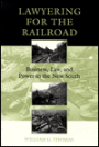 Lawyering for the Railroad: Business, Law, and Power in the New South