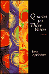 Title: Quartet for Three Voices: Poems, Author: James Applewhite