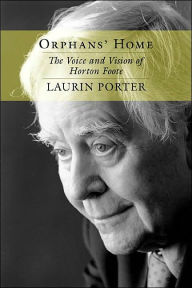 Title: Orphans' Home: The Voice and Vision of Horton Foote, Author: Laurin Porter