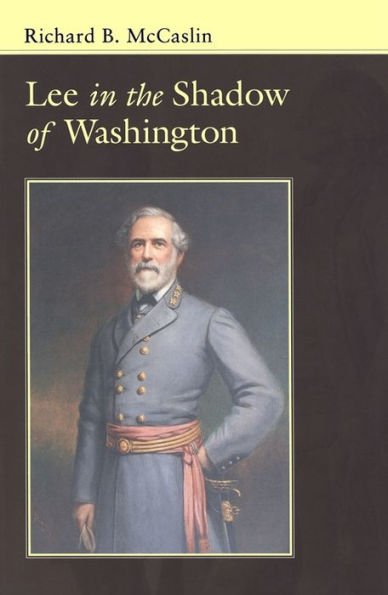 Lee In the Shadow of Washington / Edition 1