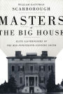 Masters of the Big House: Elite Slaveholders of the Mid-Nineteenth-Century South / Edition 1