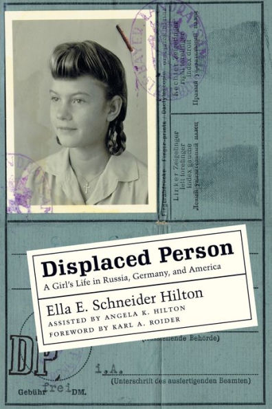 Displaced Person: A Girl's Life Russia, Germany, and America