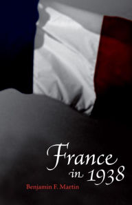 Title: France in 1938 / Edition 1, Author: Benjamin F. Martin