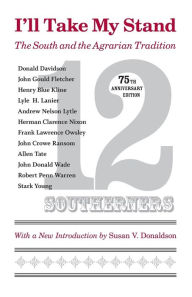 Title: I'll Take My Stand: The South and the Agrarian Tradition / Edition 75, Author: Susan V. Donaldson