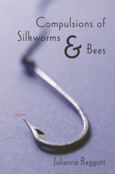 Compulsions of Silk Worms and Bees: Poems / Edition 1