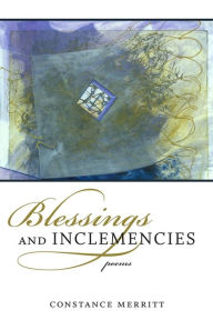 Title: Blessings and Inclemencies, Author: Constance Merritt