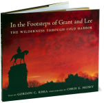 Alternative view 1 of In the Footsteps of Grant and Lee: The Wilderness through Cold Harbor