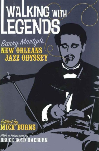 Walking with Legends: Barry Martyn's New Orleans Jazz Odyssey / Edition 1