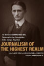 Journalism of the Highest Realm: The Memoir of Edward Price Bell, Pioneering Foreign Correspondent for the Chicago Daily News