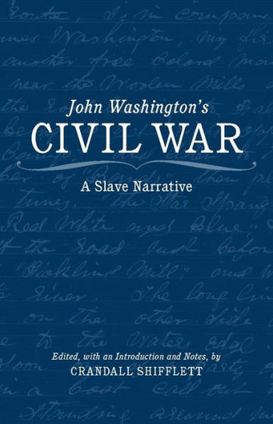 John Washington's Civil War: A Slave Narrative