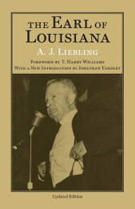 Title: The Earl of Louisiana / Edition 1, Author: A. J. Liebling