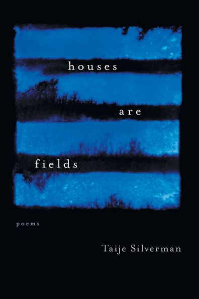 Houses Are Fields: Poems