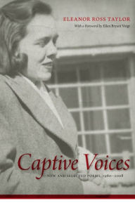 Title: Captive Voices: New and Selected Poems, 1960-2008, Author: Eleanor Ross Taylor