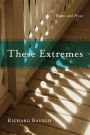 These Extremes: Poems and Prose