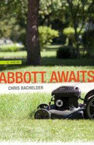 Title: Abbott Awaits, Author: Chris Bachelder