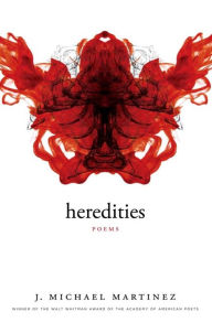 Title: Heredities: Poems, Author: J. Michael Martinez