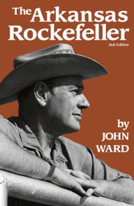 Title: The Arkansas Rockefeller, Author: John L. Ward