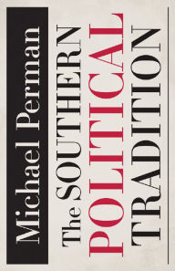 Title: The Southern Political Tradition, Author: Michael Perman