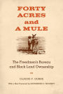 Forty Acres and a Mule: The Freedmen's Bureau and Black Land Ownership