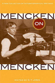 Title: Mencken on Mencken: A New Collection of Autobiographical Writings, Author: H. L. Mencken
