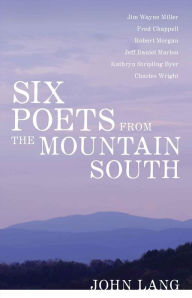 Title: Six Poets from the Mountain South, Author: John  Lang