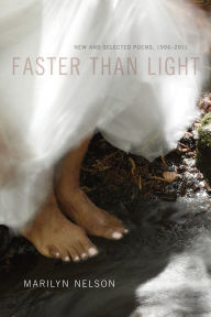 Title: Faster Than Light: New and Selected Poems, 1996-2011, Author: Marilyn Nelson