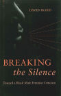 Breaking the Silence: Toward a Black Male Feminist Criticism