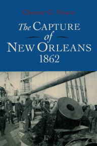 Title: Capture Of New Orleans (net lib ed), Author: Chester G. Hearn
