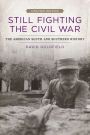 Still Fighting the Civil War: The American South and Southern History (Updated)