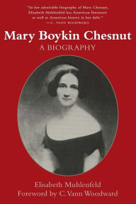 Title: Mary Boykin Chesnut: A Biography, Author: Elisabeth S. Muhlenfeld