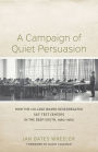A Campaign of Quiet Persuasion: How the College Board Desegregated SAT® Test Centers in the Deep South, 1960-1965