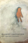 Eldest Daughter: Poems