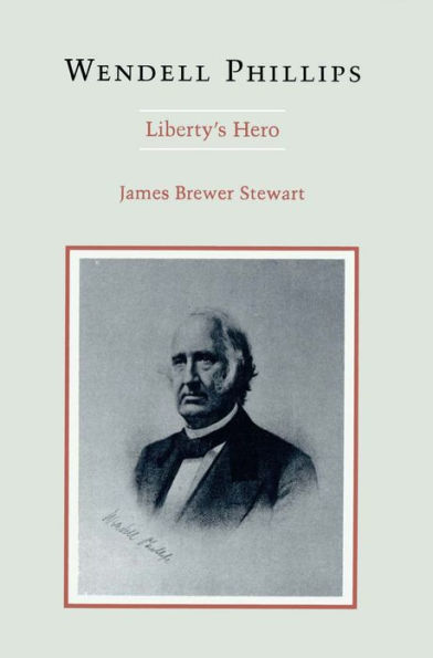 Wendell Phillips: Liberty's Hero