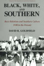 Black, White, and Southern: Race Relations and Southern Culture, 1940 to the Present