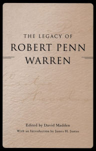 Title: The Legacy of Robert Penn Warren, Author: David Madden