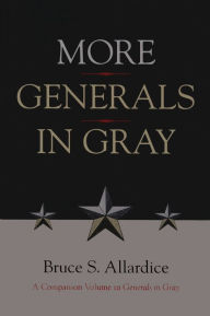 Title: More Generals in Gray: Spengler on World History and Politics, Author: Bruce S. Allardice