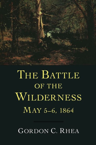 The Battle of the Wilderness, May 5--6, 1864