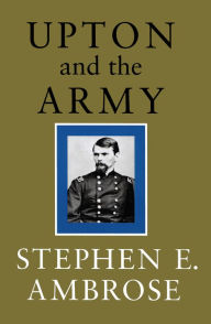 Title: Upton and the Army, Author: Stephen E. Ambrose