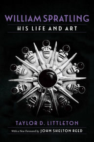 Title: William Spratling, His Life and Art, Author: Taylor D. Littleton