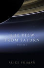 The View from Saturn: Poems